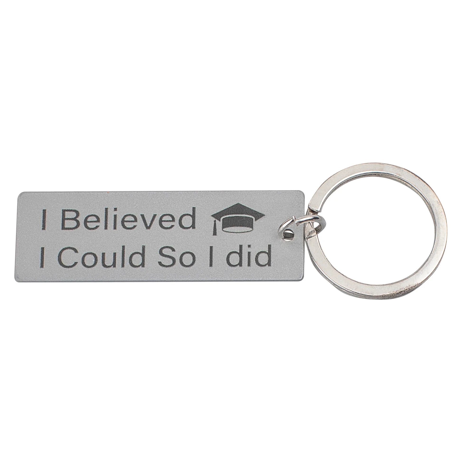 Graduation 2024 Metal Keychain - I Believed I Could so I Did,